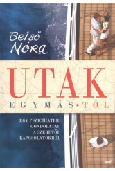 Utak egymástól /Egy pszichiáter gondolatai a szeretői kapcsolatokról