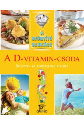 A D-vitamin-csoda /A gyógyító szakács