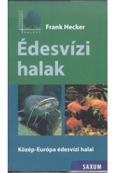 Édesvízi halak - Közép-Európa édesvízi halai /Természet kalauz