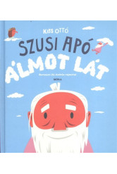 Szusi apó álmot lát