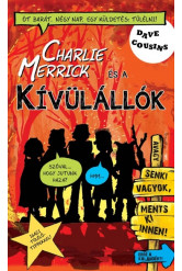 Charlie Merrick és a kívülállók - Avagy senki vagyok, ments ki innen!