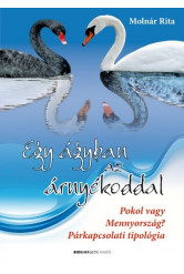 Egy ágyban az árnyékoddal /Pokol vagy mennyország? Párkapcsolati tipológia