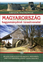 Magyarország hagyományőrző túraútvonalai /Túrázók nagykönyve