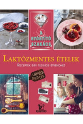 Laktózmentes ételek /A gyógyító szakács
