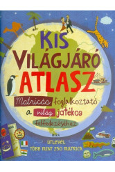Kis világjáró atlasz /Matricás foglalkoztató a világ játékos felfedezéséhez
