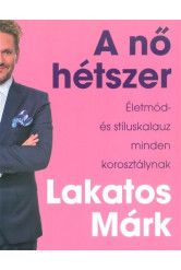 A nő hétszer /Életmód- és stíluskalauz minden korosztálynak