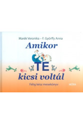 Amikor te kicsi voltál /Félig kész mesekönyv