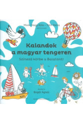 KALANDOK A MAGYAR TENGEREN /SZÍNEZD KÖRBE A BALATONT