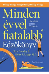 Minden évvel fiatalabb - Edzőkönyv /Használd a mozgás erejét, légy edzett és szexi 50 felett is