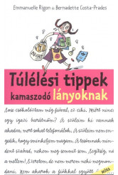 Túlélési tippek kamaszodó lányoknak