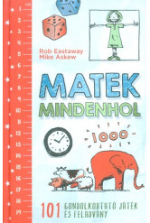 Matek mindenhol /101 gondolkodtató játék és feladvány