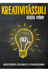 Kreativitássuli /Módszerköny szülőknek és pedagógusoknak