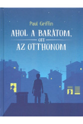Ahol a barátom, ott az otthonom