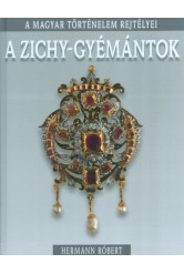 A Zichy-gyémántok /A magyar történelem rejtélyei 08.