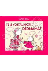 Te is voltál kicsi, dédmama? (2. kiadás)