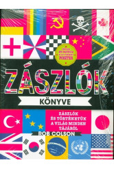 Zászlók könyve - Zászlók és történetük a világ minden tájáról /Több mint 250 matrica és egy térképes poszter