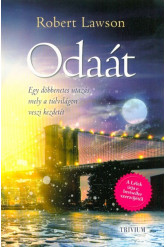 Odaát /Egy döbbenetes utazás, mely a túlvilágon veszi kezdetét (2. kiadás)