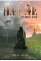 Halhatatlanok /Fantasy antológia