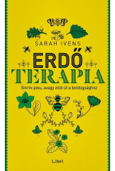 Erdőterápia /Sinrin-joku, avagy zöld út a boldogsághoz