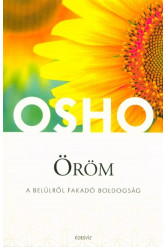 Öröm - A belülről fakadó boldogság /Osho