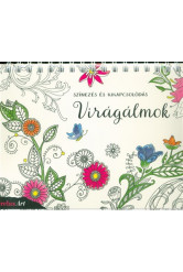 Virágálmok /Színezés és kikapcsolódás