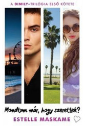 Mondtam már, hogy szeretlek? /A Dimily-trilógia első kötete