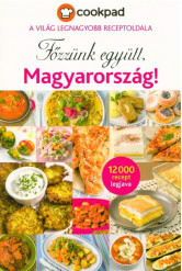 Főzzünk együtt, Magyarország! /Cookpad - a világ legnagyobb receptoldala - 12000 recept legjava