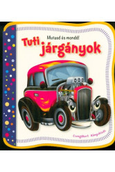 Tuti járgányok /Mutasd és mondd!