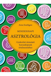 Mindennapi asztrológia /Gyakorlati útmutató horoszkópunk értelmezéséhez