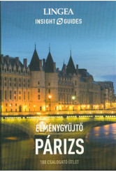 Párizs - Élménygyűjtő /100 csalogató ötlet