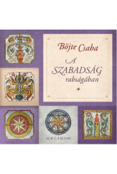 A szabadság rabságában