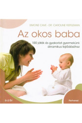 Az okos baba /100 játék és gyakorlat gyermekünk dinamikus fejlődéséhez