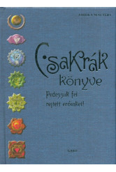 Csakrák könyve /Fedezzük fel rejtett erőinket!