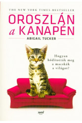 Oroszlán a kanapén /Hogyan hódították meg a macskák a világot?