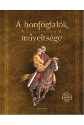 A honfoglalók műveltsége /Magyar őstörténet 6.