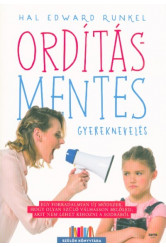 Ordításmentes gyereknevelés /Szülők könyvtára (2. kiadás)