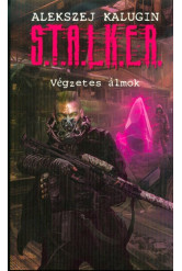 S.T.A.L.K.E.R. - Végzetes álmok