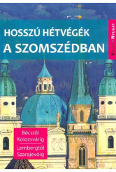 Hosszú hétvégék a szomszédban - Bécstől Kolozsvárig, Lembergtől Szarajevóig