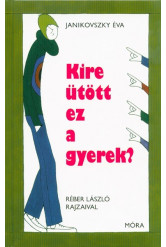Kire ütött ez a gyerek? /Magyar (12. kiadás)