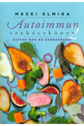 Autoimmun szakácskönyv 2. - Újítsd meg az egészségedet!