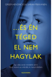 ...és én téged el nem hagylak