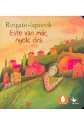 Este van már, nyolc óra /Ringató lapozó 6.