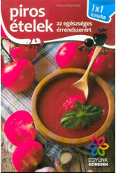 Piros ételek az egészséges érrendszerért /1x1 konyha