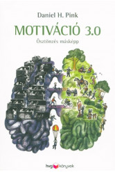 Motiváció 3.0 - Ösztönzés másképp