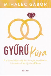 Gyűrű-kúra - A sikeres házasság kézikönyve kezdőknek, házasoknak és újrakezdőknek