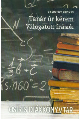 Tanár úr kérem - Válogatott írások