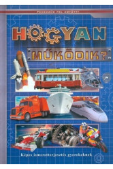Hogyan működik? - Képes ismeretterjesztés /Fedezzük fel együtt!