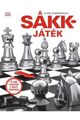 A sakkjáték - A sakk alapjaitól a nyerő lépésekig