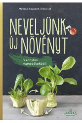 Neveljünk új növényt a konyhai maradékokból!