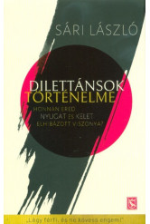 Dilettánsok történelme - Honnan ered a nyugat és kelet elhibázott viszonya?